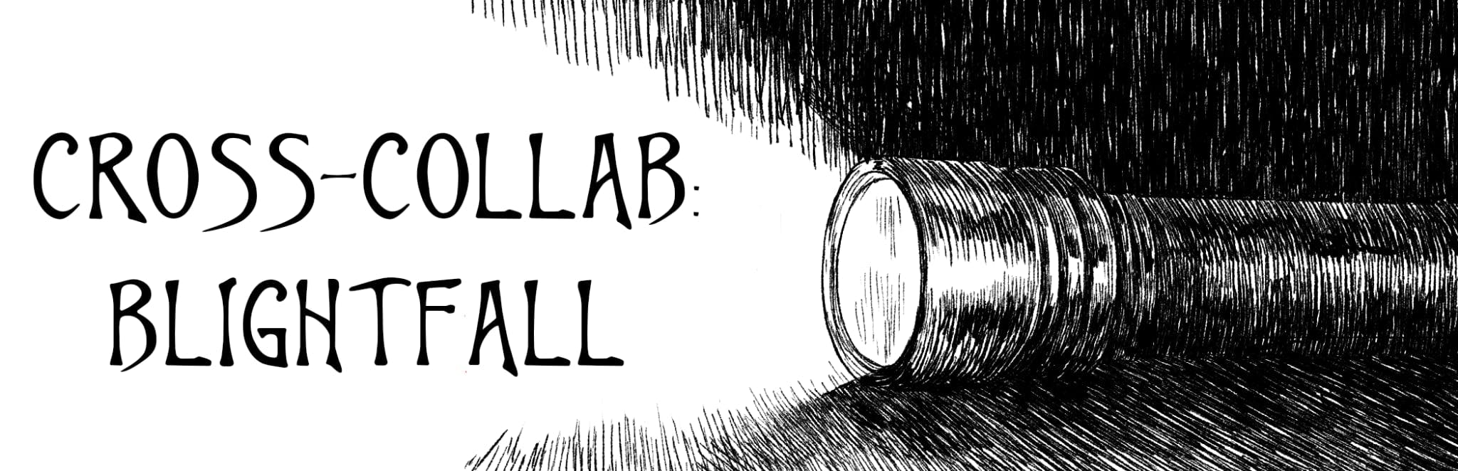  the torch shining light onto text which reads: "Cross-Collab: Blightfall"