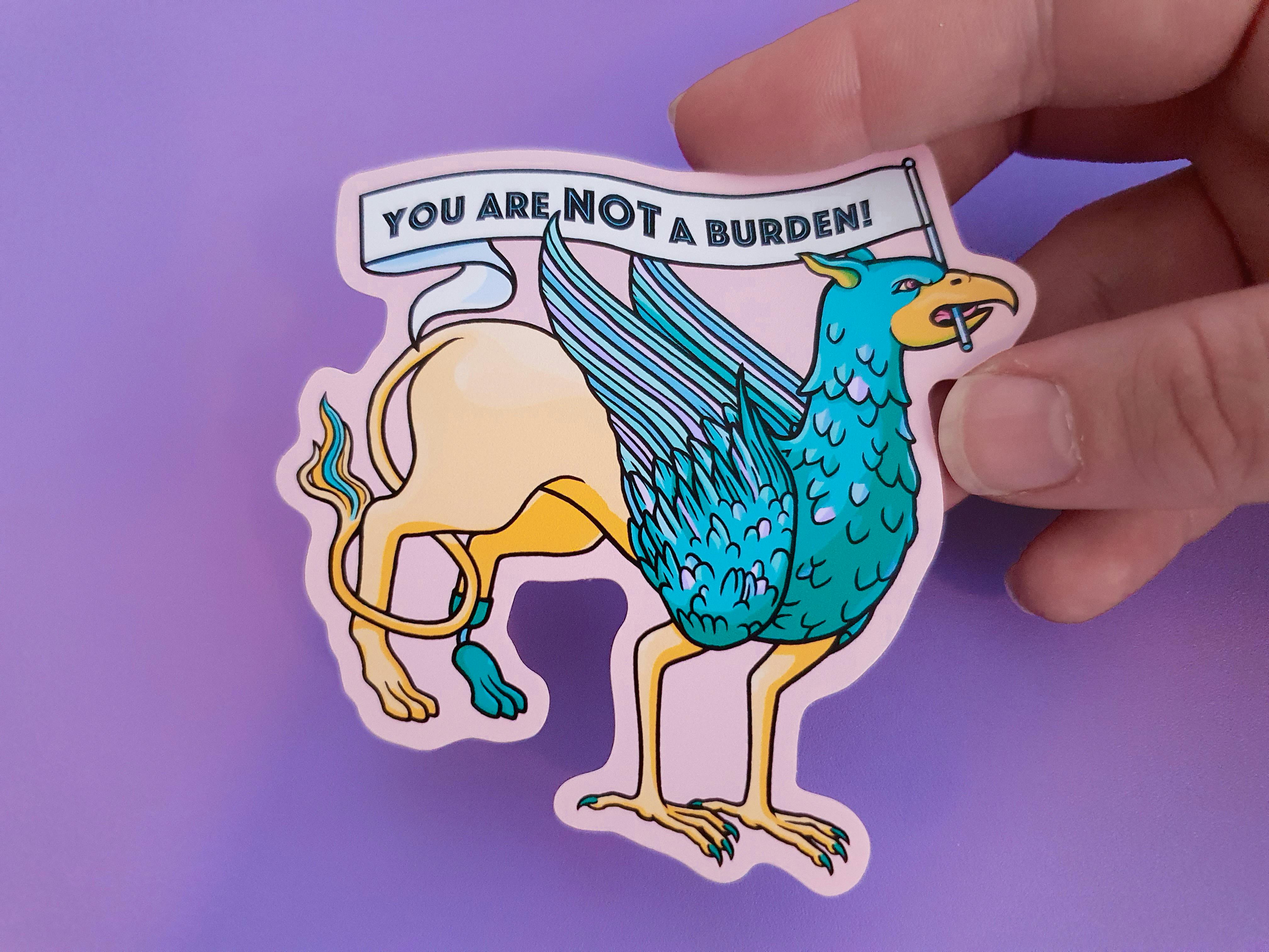 You Are Not a Burden Sticker