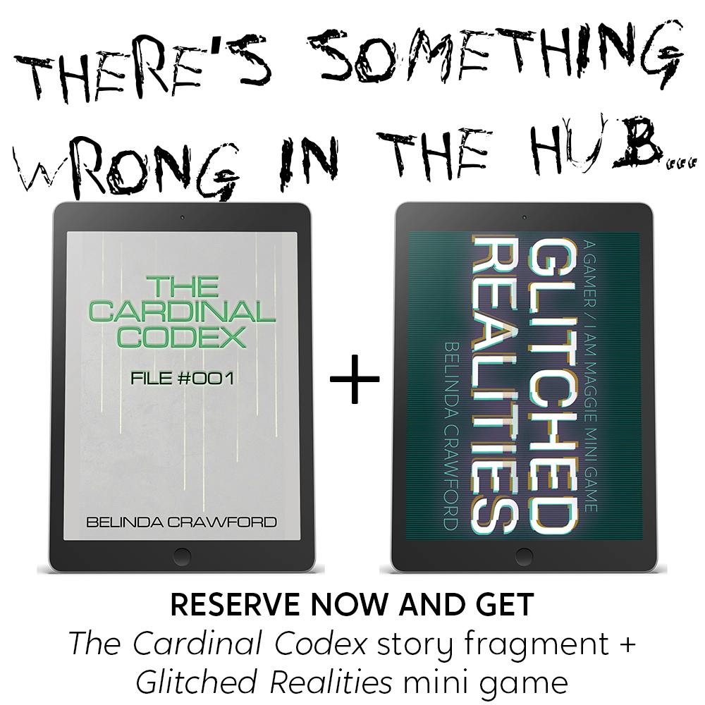 There's something wrong in the Hub. Reserve now and get The Cardinal Codex story fragment + Glitched Realities mini game, valued at $20 for free.