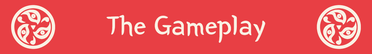 Red header with the text The Gameplay