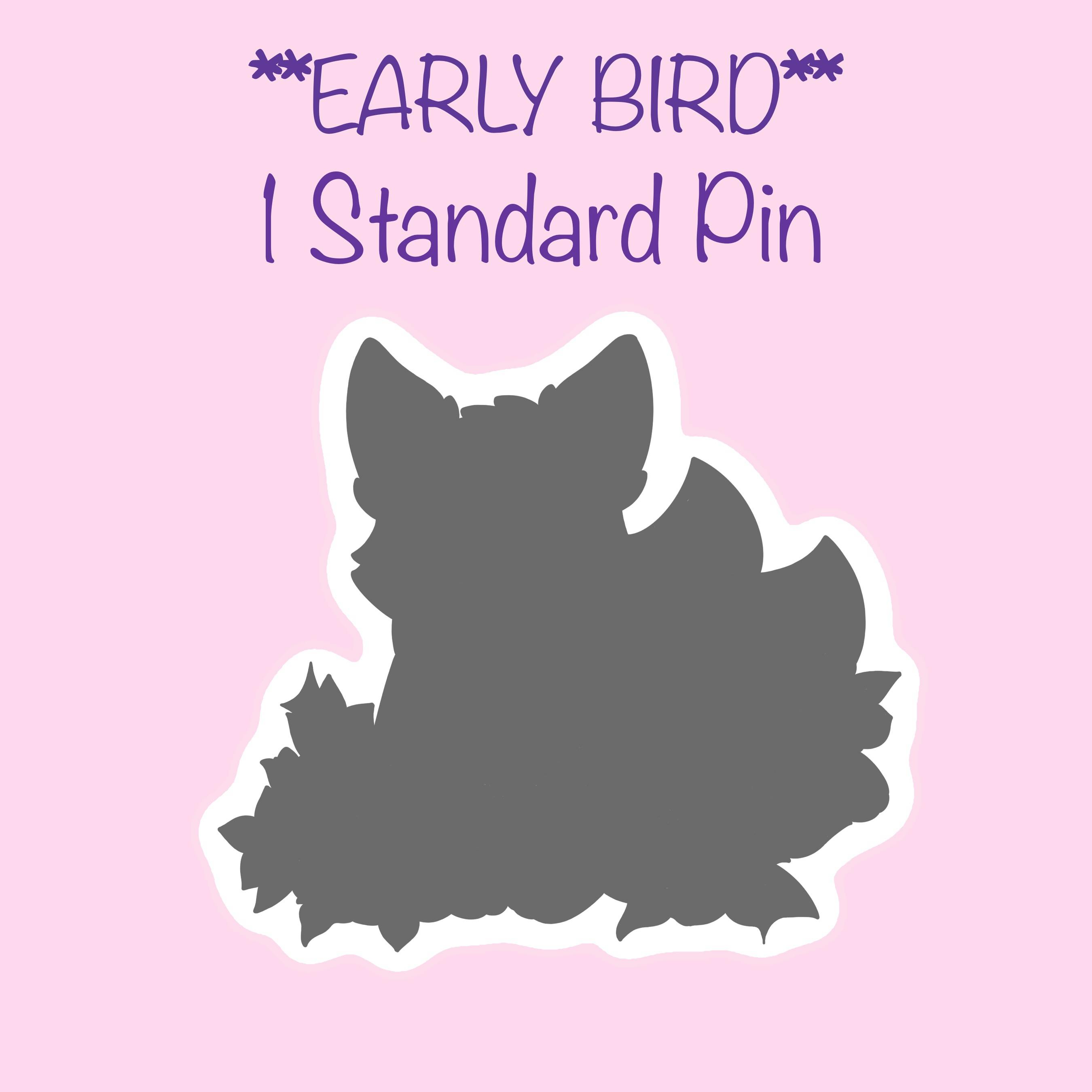 **EARLY BIRD** 1 Standard Pin