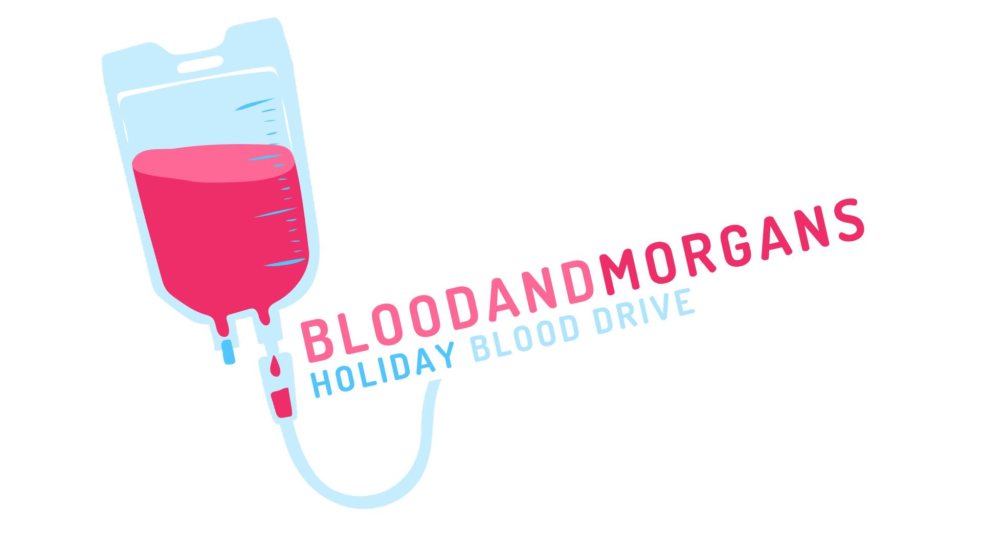 BLOODANDMORGANS - HOLIDAY BLOOD DRIVE