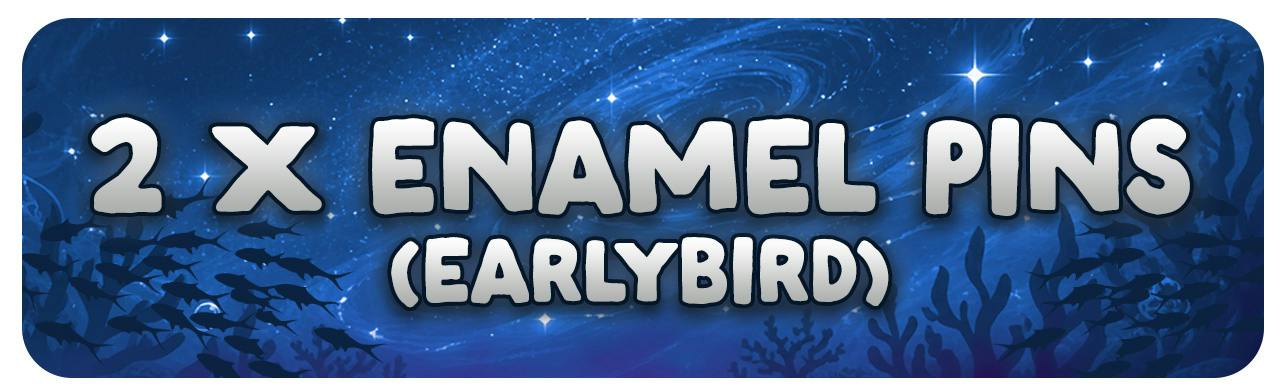 EARLYBIRD 2 x Pin of Choice