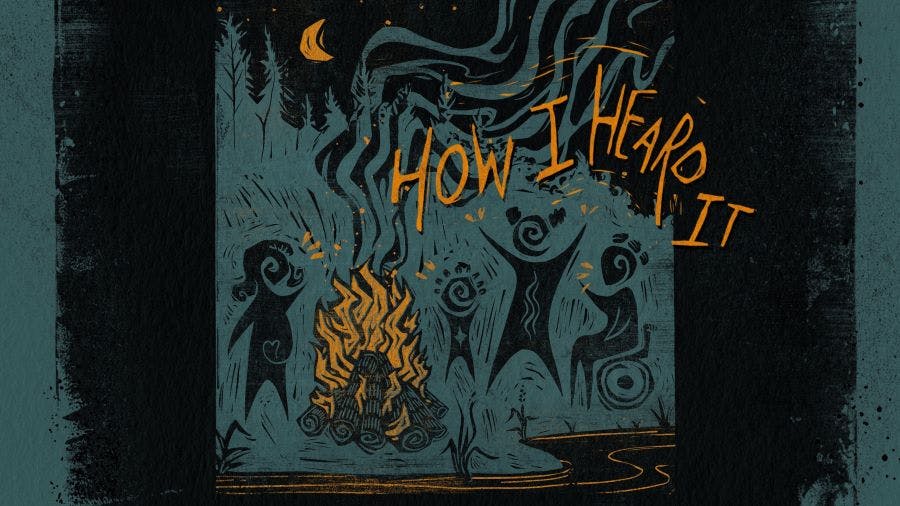  An image from the How I heard it BackerKit Page, featuring the linocut art of 4 people of different ages and ability standing and sitting around a large campfire they have lines that indicate noise coming from each of them. Title text reads " How I heard it".
