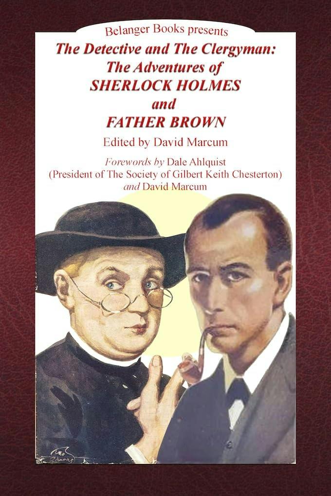 The Detective and the Clergyman: The Adventures of Sherlock Holmes and Father Brown Hardcover