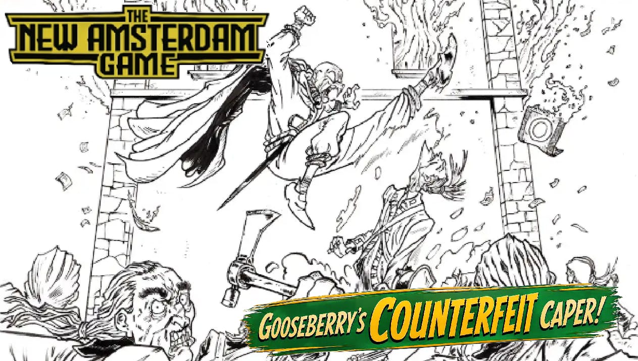 The New Amsterdam Game: Gooseberry's Counterfeit Caper!
