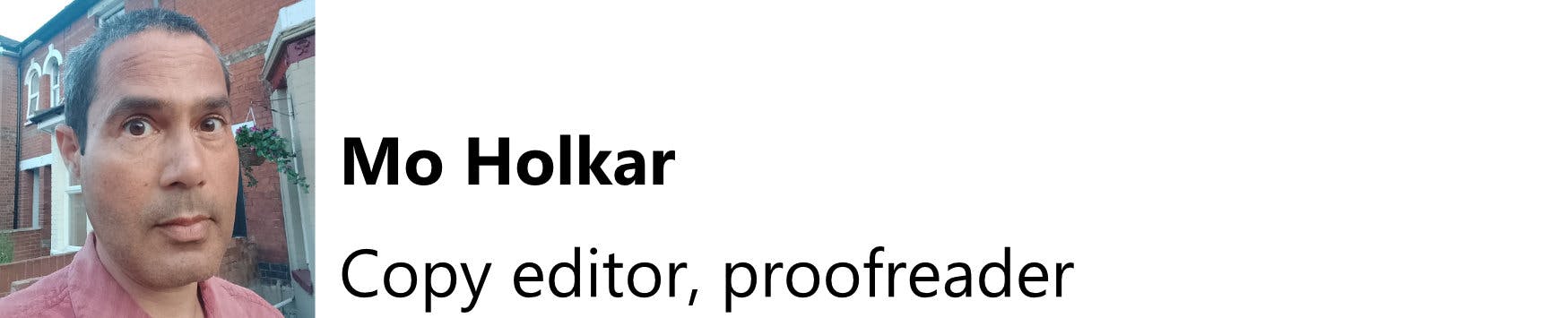 Mo Holkar: Copy editor, proofreader