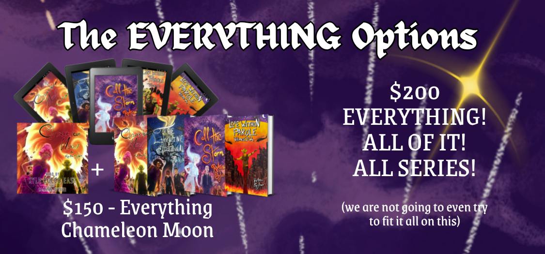 The EVERYTHING Options: $150 for Everything Chameleon Moon, $200 for EVERYTHING! ALL OF IT! (We are not going to even try to fit it all on this!)