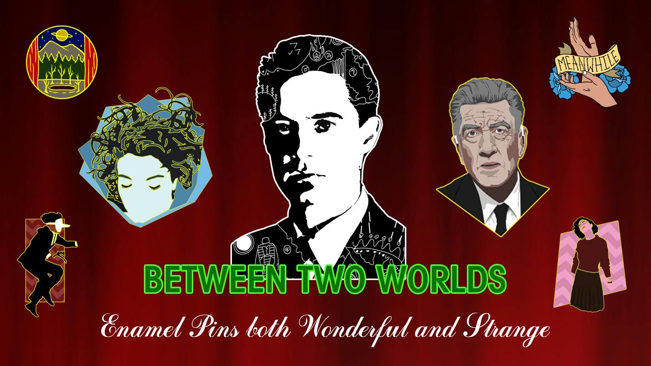 Between Two Worlds  - Enamel pins both wonderful and strange