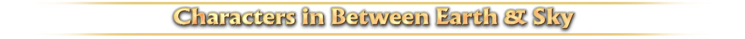 Subheader: Characters in Between Earth & Sky