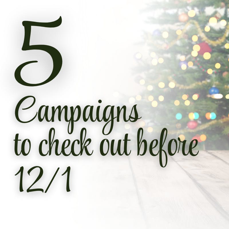 christmas background with text reading 5 campaigns to check out before 12/1