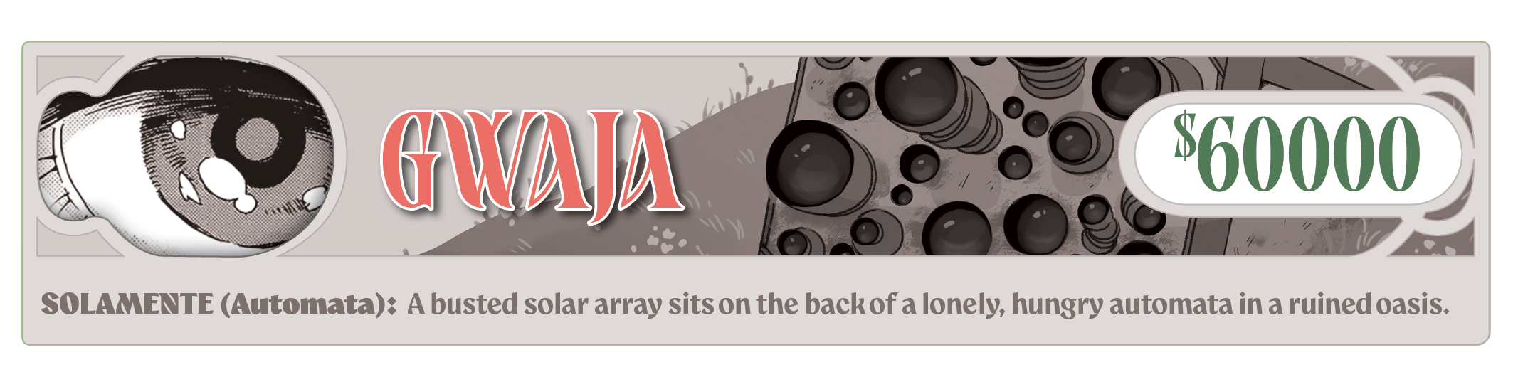 gwaja - SOLAMENTE (Automata): A busted solar array sits on the back of a lonely, hungry automata in a ruined oasis.