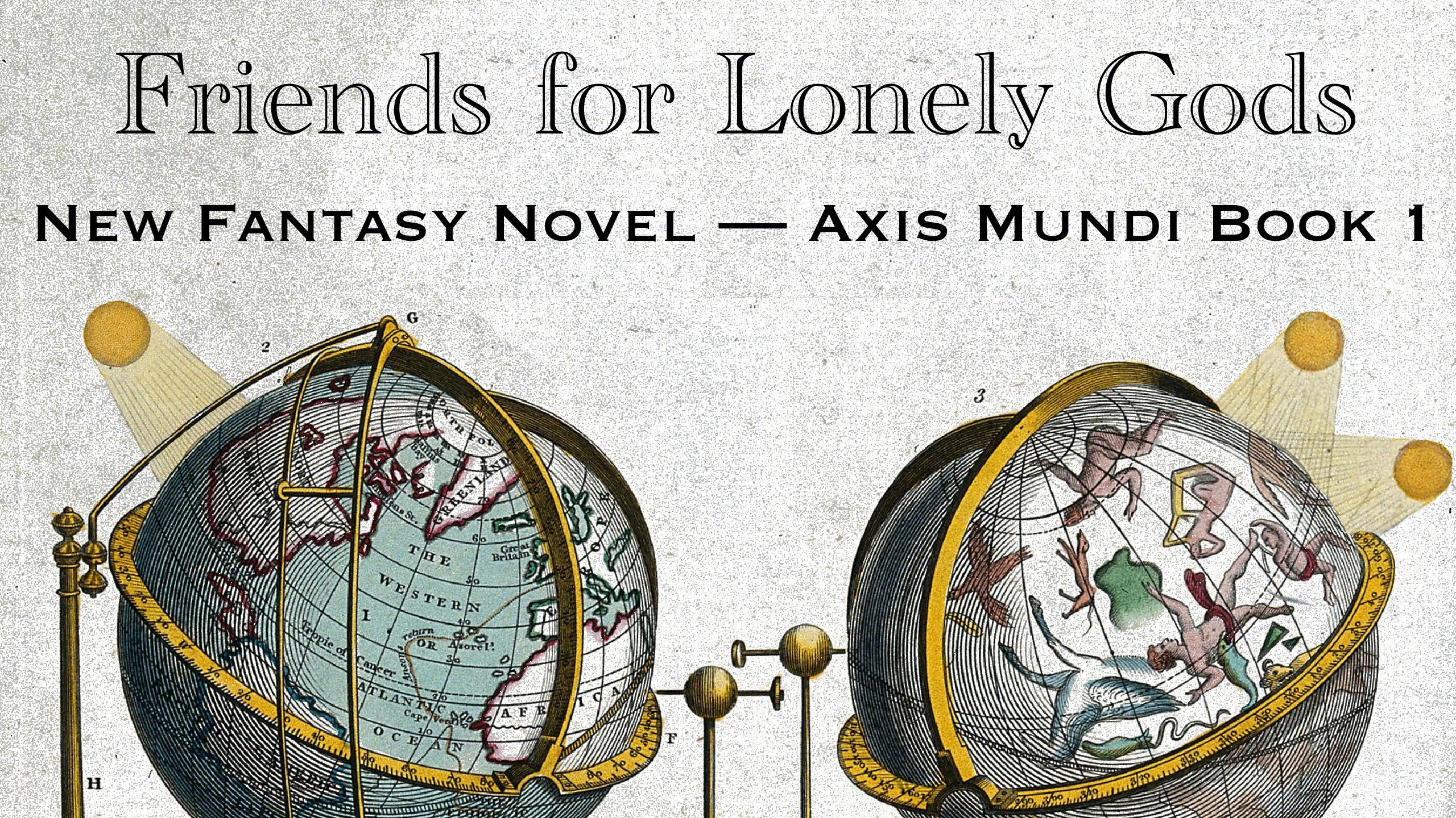 Friends for Lonely Gods — Fantasy Novel