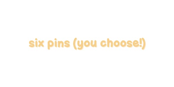 ✶ SIX PINS ✶