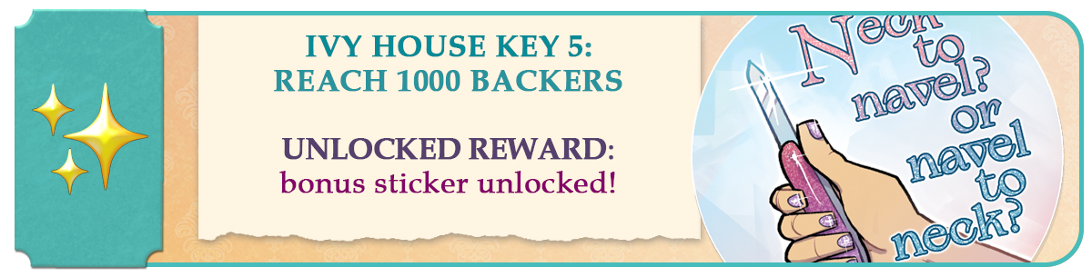 Ivy House Key 5: Reach 1000 project backers to unlock a FREE bonus sticker!