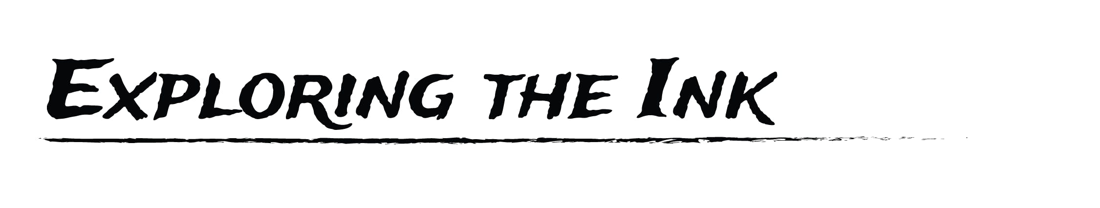 Exploring the ink