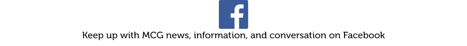 Keep up with MCG news, information, and conversation on Facebook.