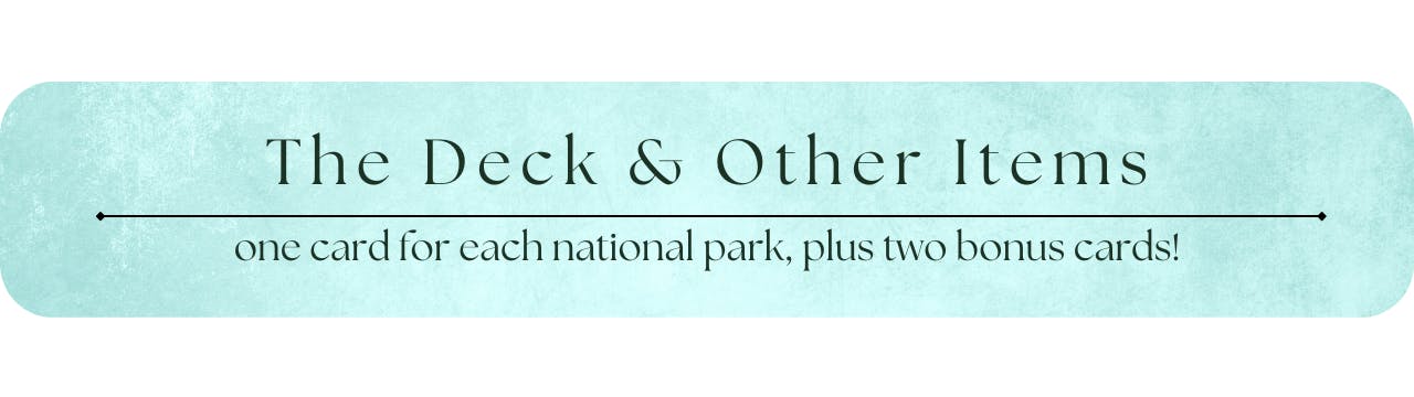 The Deck & Other Items - one card for each national park, plus two bonus cards