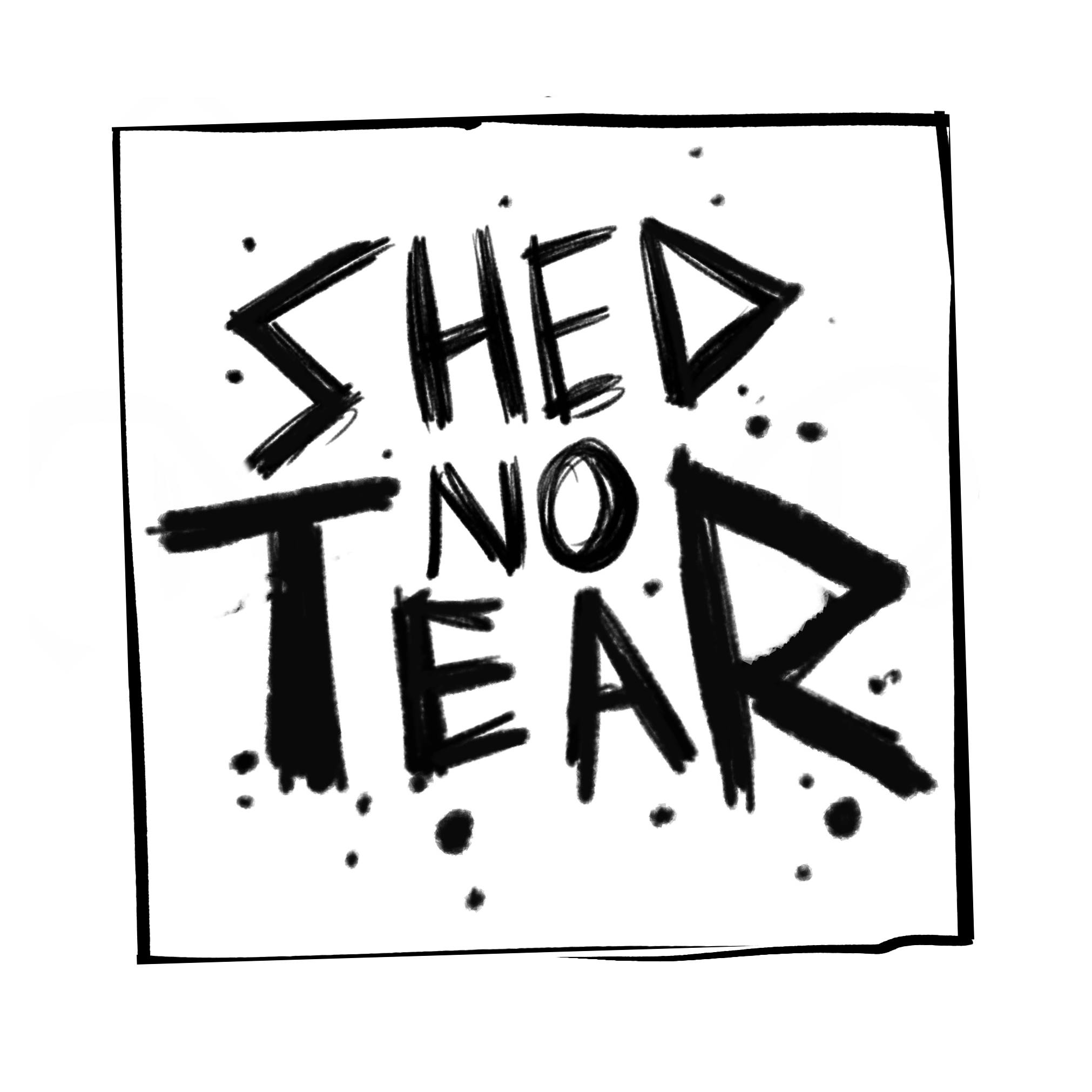 "Shed No Tear"