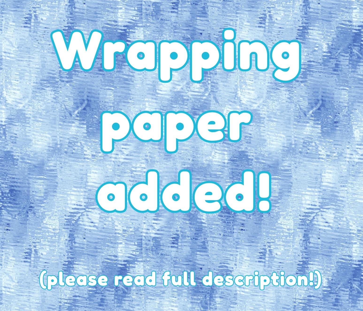 Additional GIFT WRAPPING! (PLEASE READ)