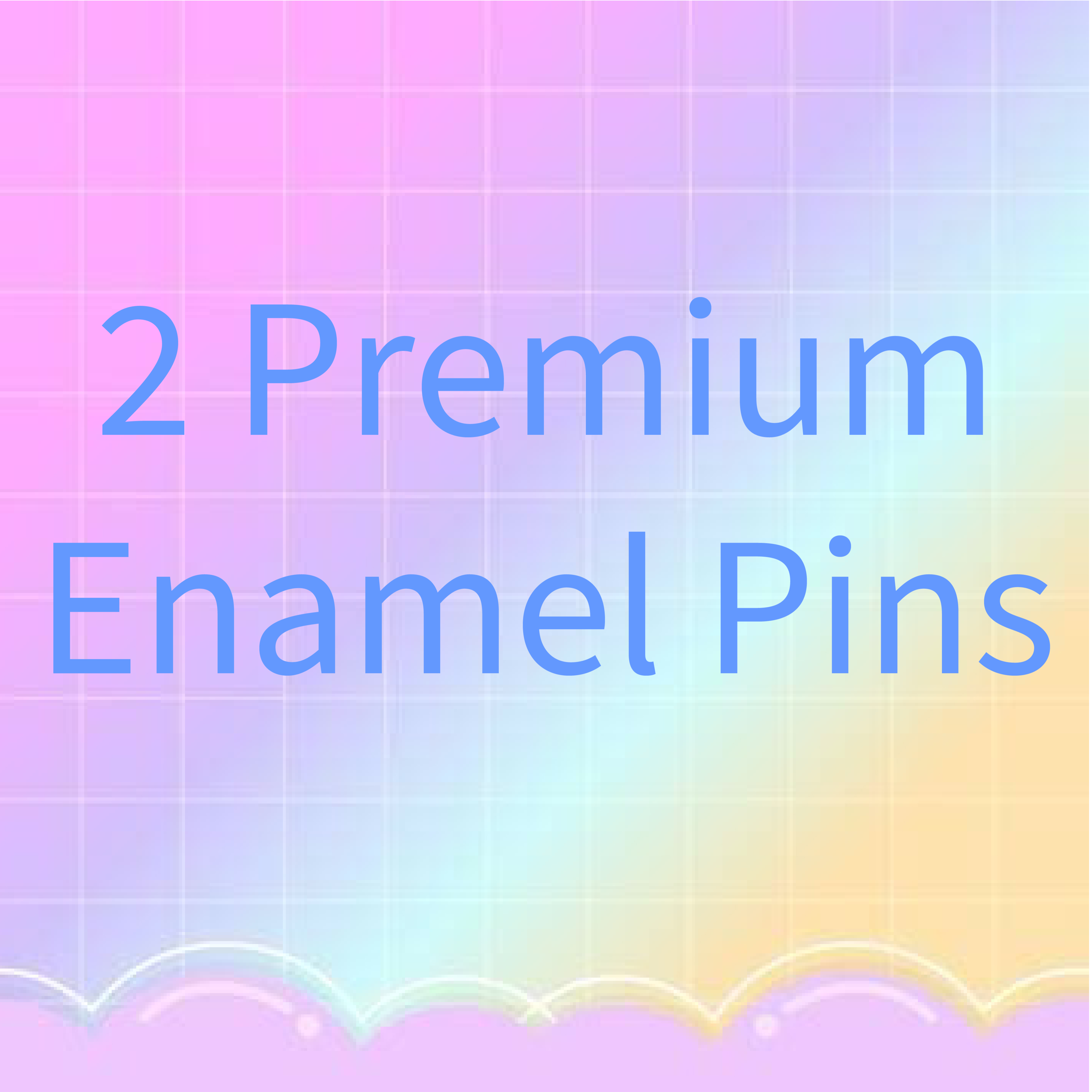 Two 4” Premium Enamel pins