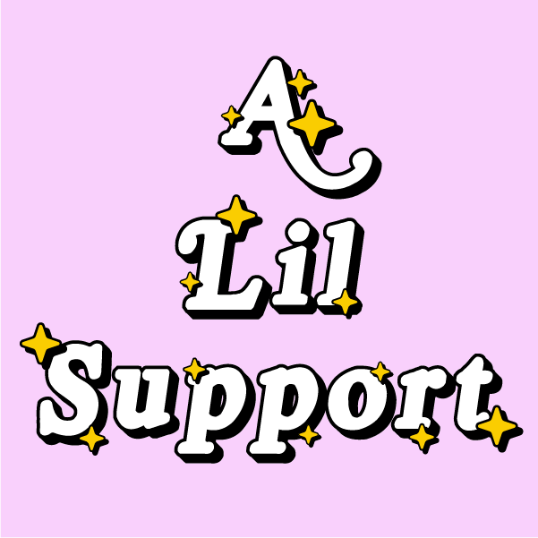 A Lil Support
