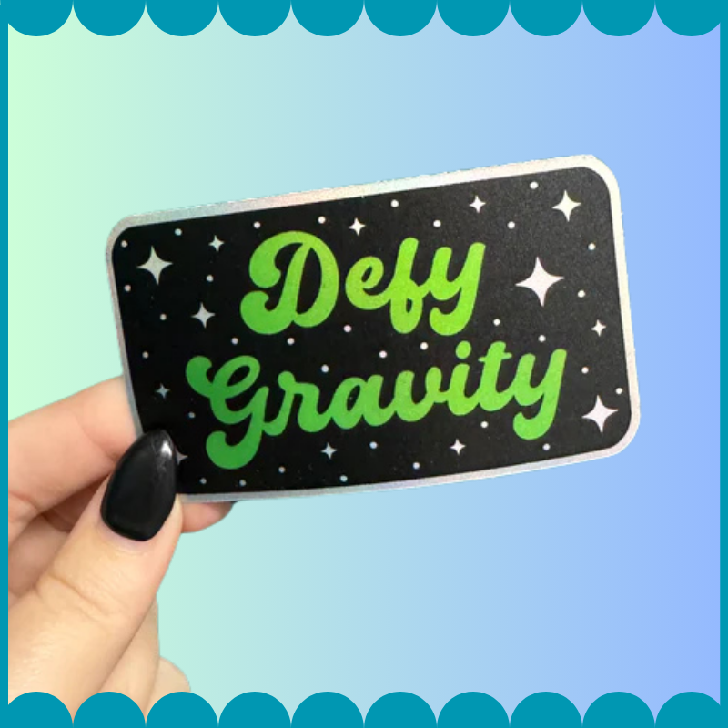 Defy Gravity Sticker