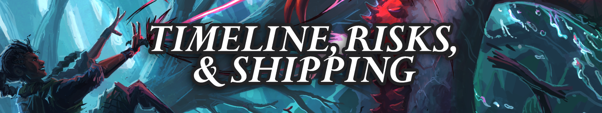 Zoomed in art of a Soothwarden fighting a dragon. Centered text reads: "TIMELINE, RISKS & SHIPPING".