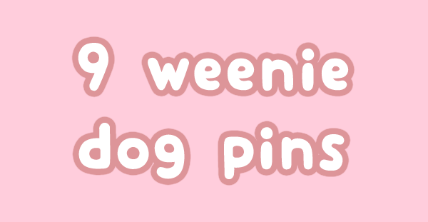 9 Weenie Dog Pins