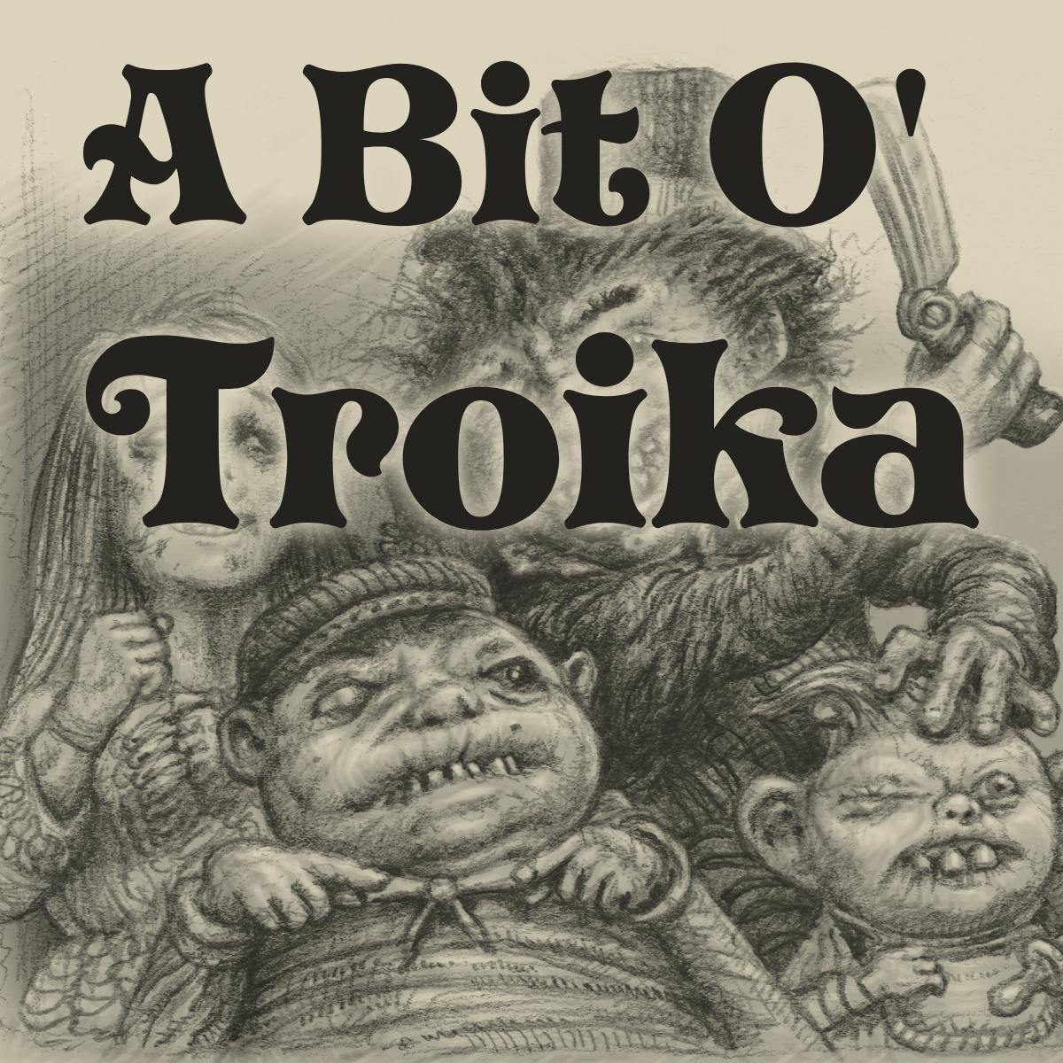A Bit O' Troika