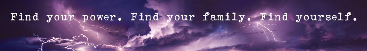 photo of lightning flashes with the text 'Find your power, find your family, find yourself.