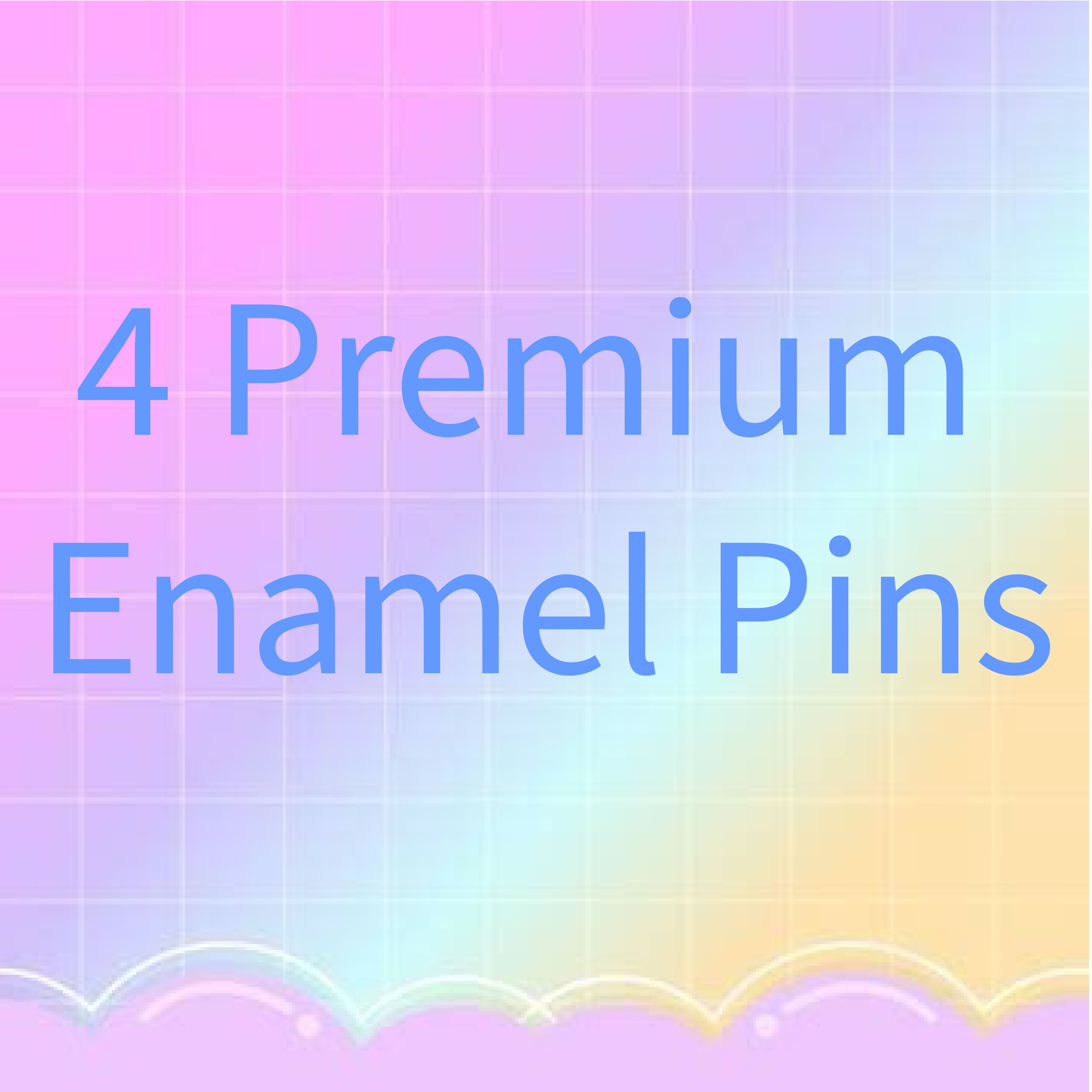 Four 4” Premium enamel pins