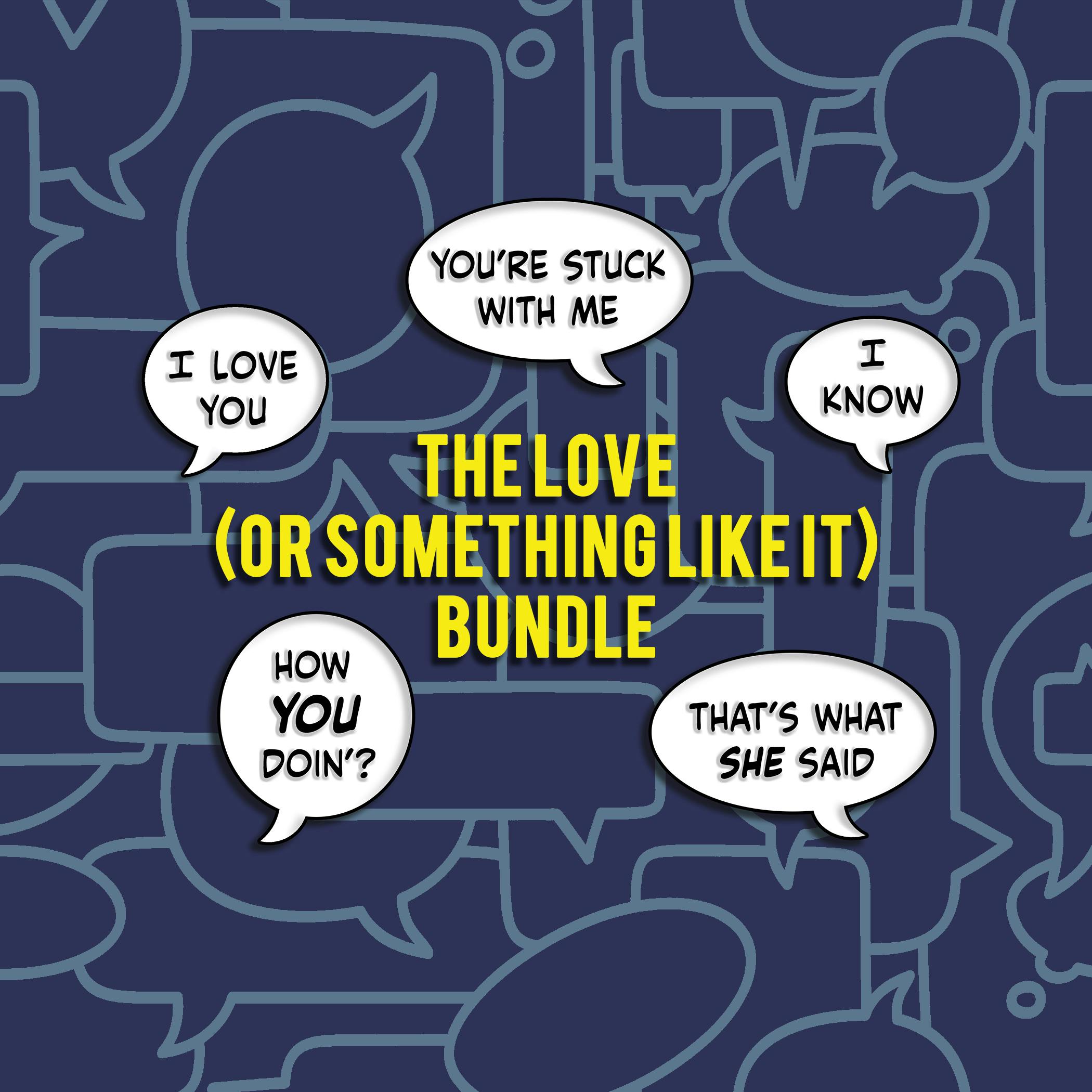 The Love (Or Something Like It) Bundle