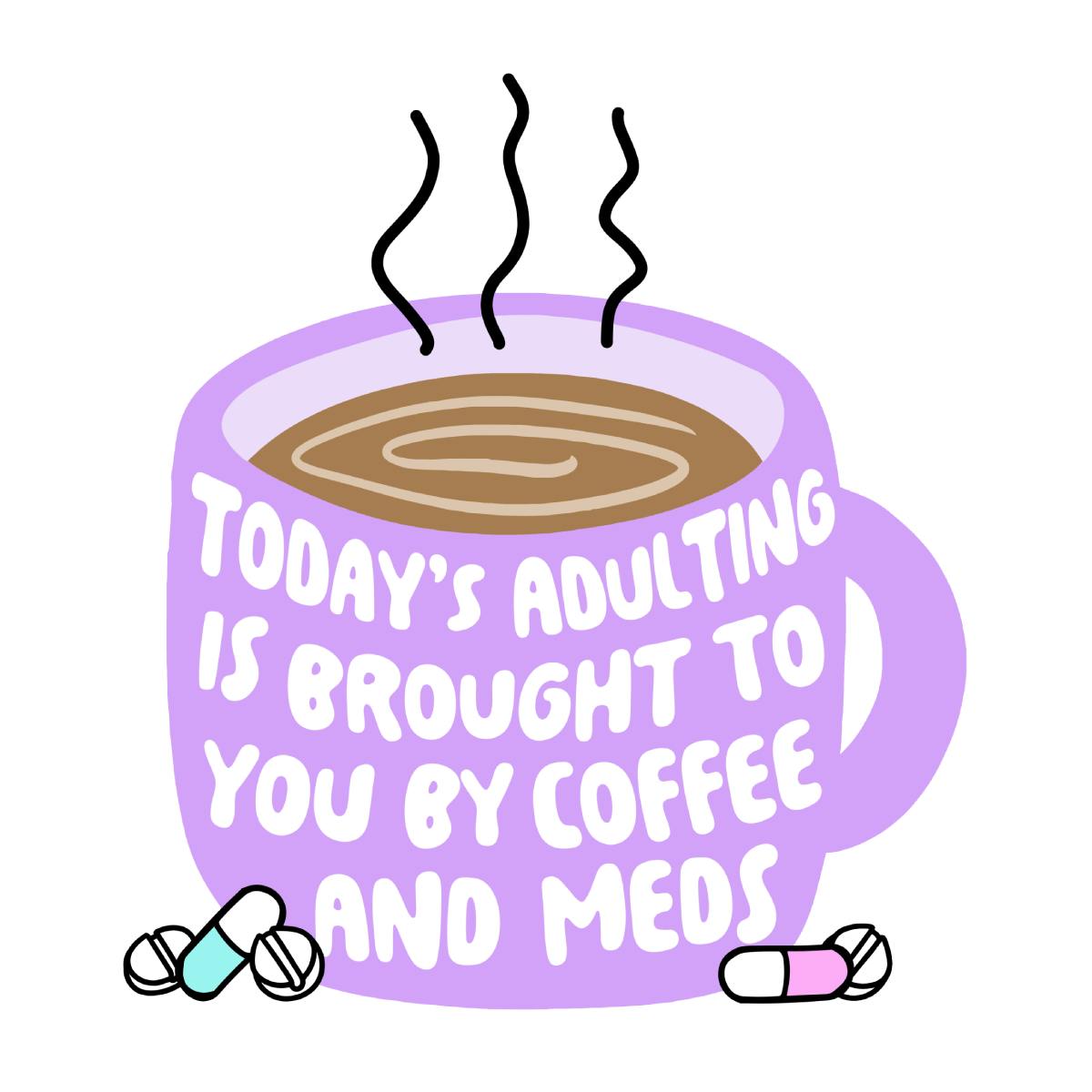 Meds and Coffee Sticker
