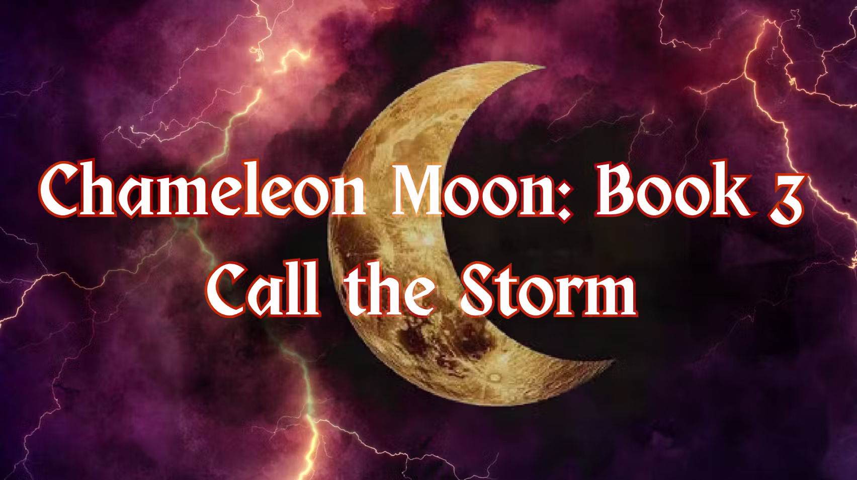 Chameleon Moon Book 3: Call The Storm