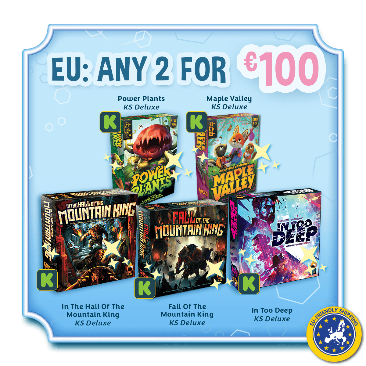 EU KTBG/Burnt Island Combo: Maple Valley KS Deluxe, Power Plants KS Deluxe, Fall of the Mountain King KS Deluxe, In the Hall of the Mountain King KS Deluxe, In Too Deep KS Deluxe