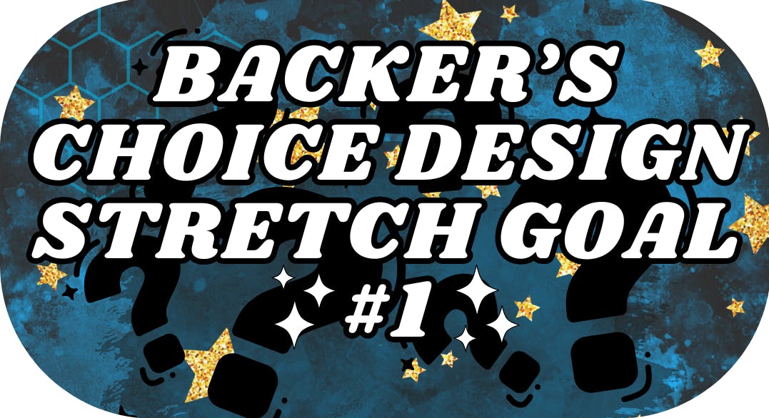 $4,000 COMMUNITY STRETCH GOAL DESIGN #1