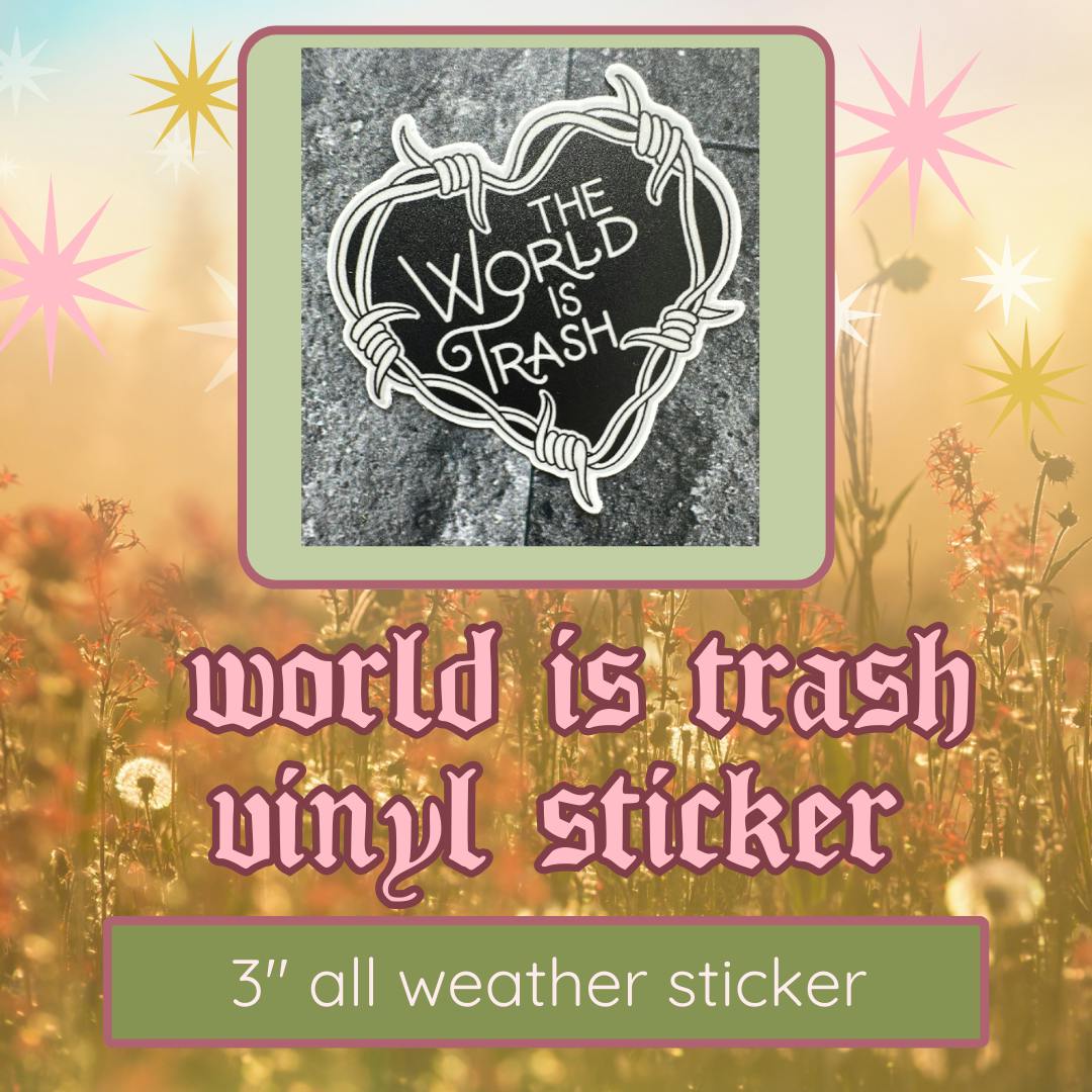 STICKER- Black World is trash barbed wire heart 
