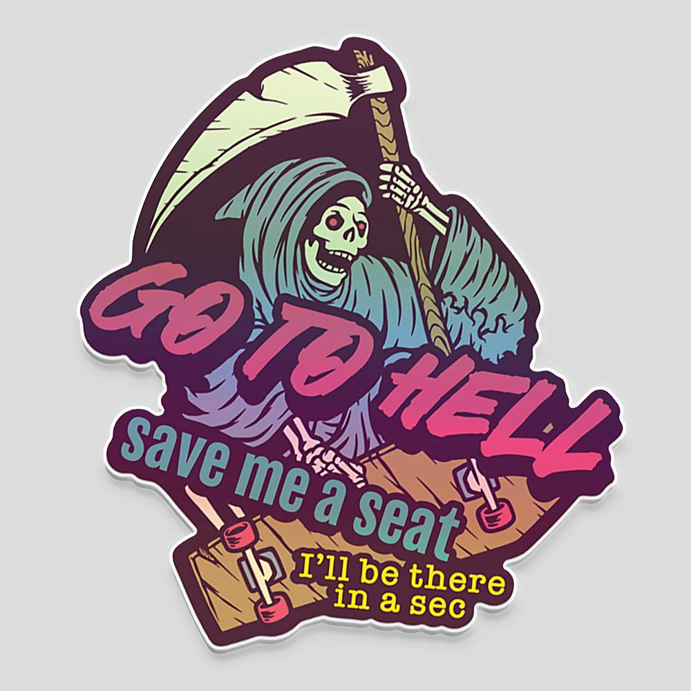 STICKER: Go to Hell, Save Me a Seat