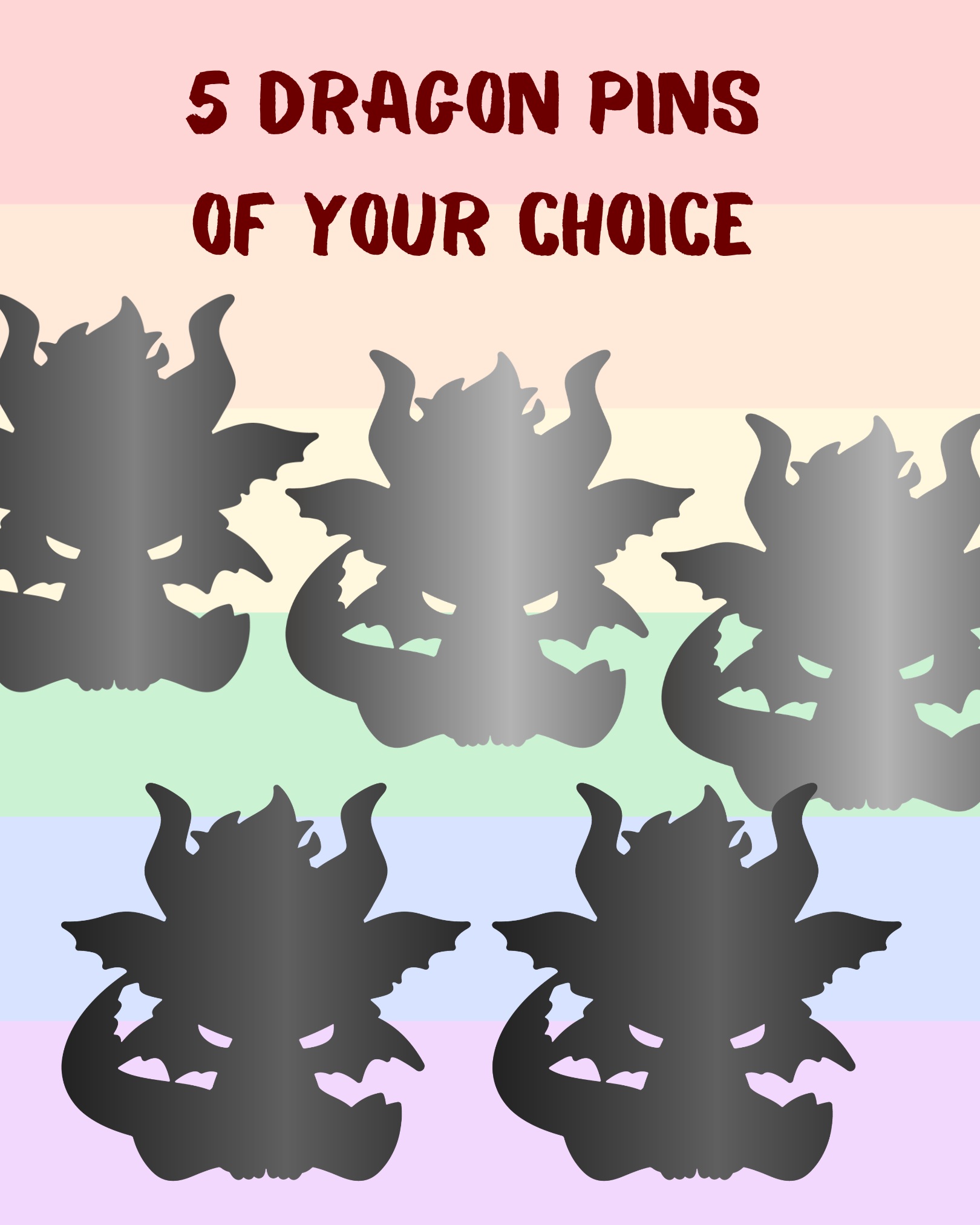 5x Little Dragon - Hard Enamel Pin of your Choice