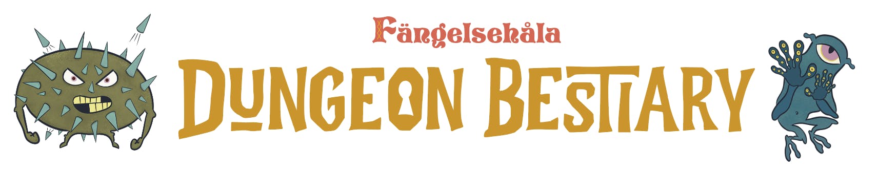  A banner saying Dungeon Bestiary with two delightful critters on either side of the title and a publisher name saying Fängelsekåla
