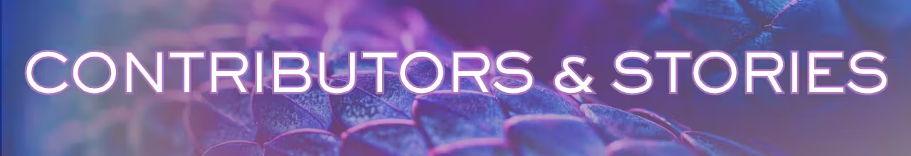  Text: Contributors & Stories on a blue and purple gradient overlay over a picture showing scales 