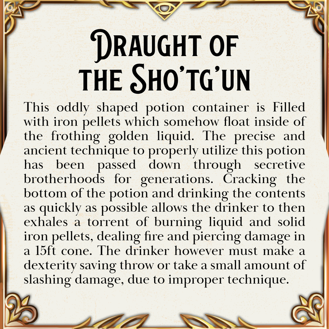The Draught of the Sho'tg'un (Belch burning liquid and bullets)