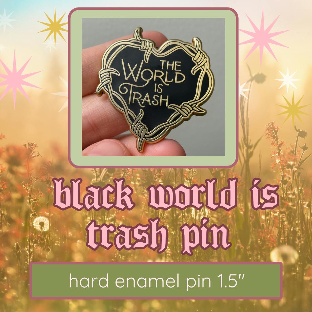 PIN- Black World is trash barbed wire heart 