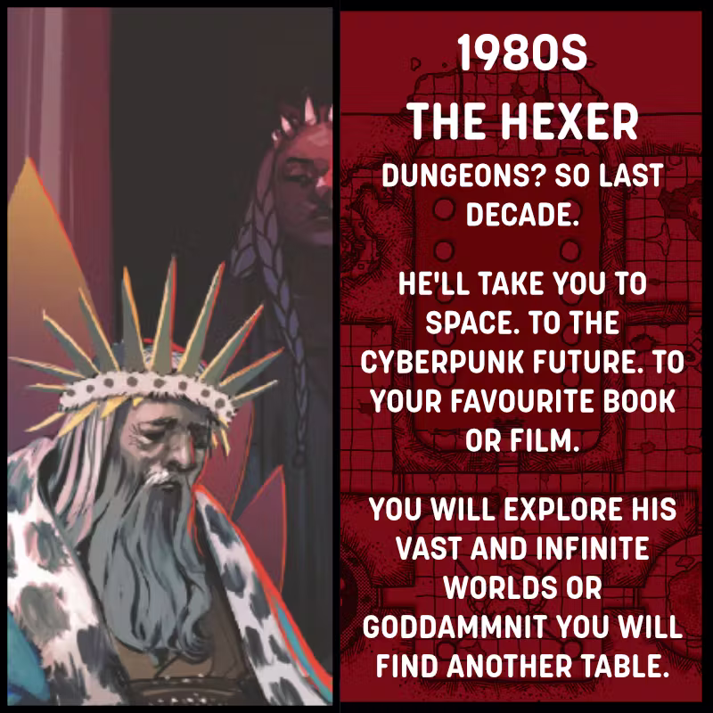 A square image, divided in half vertically. The left side shows an aged king, his eyes closed. A stern woman, his advisor, looms over his shoulder. Text on the right reads: 1980s, The Hexer. He'll take you to space. To the cyberpunk future. To your favourite book or film. You will explore his vast and infinite worlds or goddammit you will find another table.