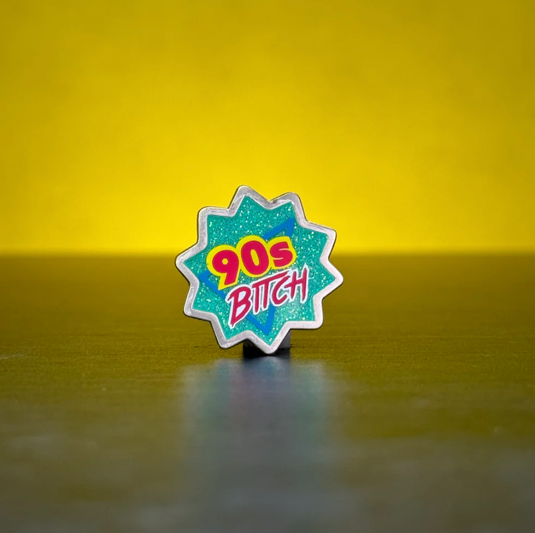 90s Bi*** Pin 