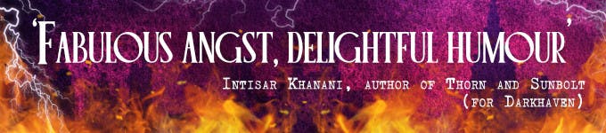 fabulous angst, delightful humour - Intisar Khanani