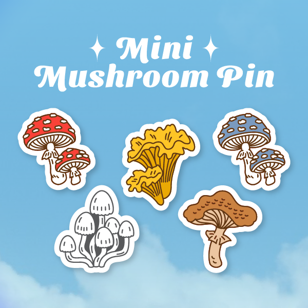 1 Mini Mushroom Pin (Creator)