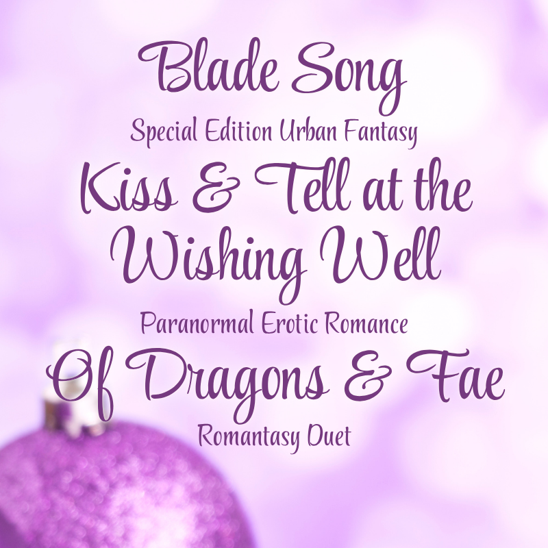 Text graphic listing the titles available: Blade Song, Of Dragons & Fae and Kiss and Tell at the Wishing Well