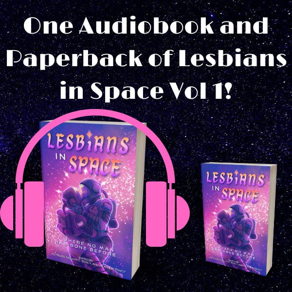 Lesbians in Space: Where No Man Has Gone Audiobook and Paperback!